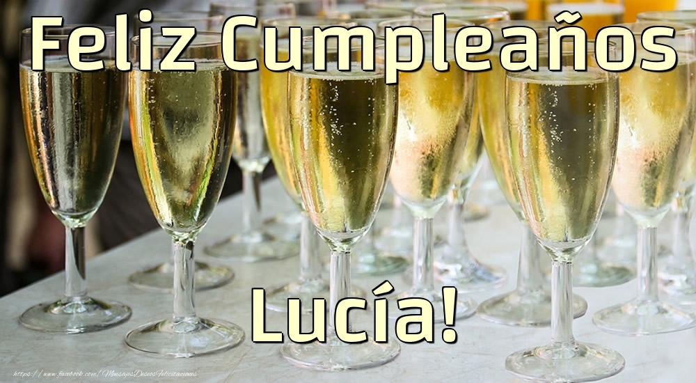 Felicitaciones de cumpleaños - Champán | Feliz Cumpleaños Lucía!
