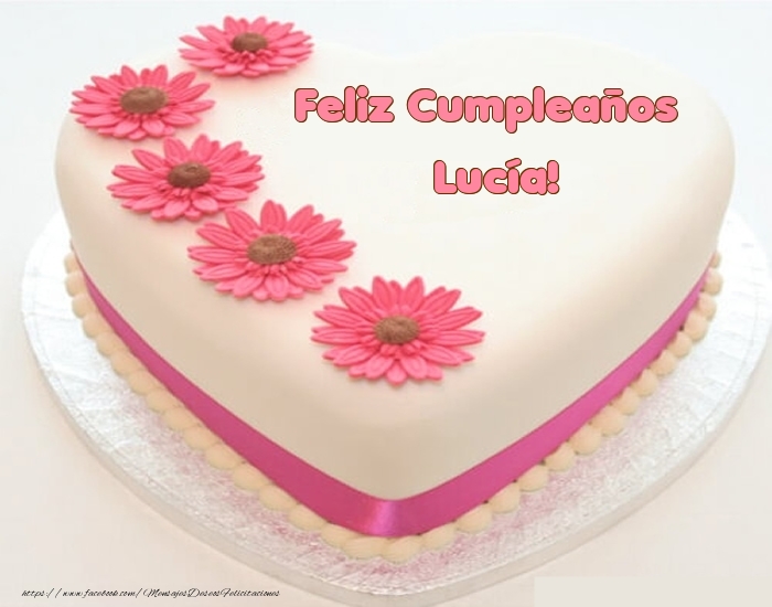 Felicitaciones de cumpleaños -  Feliz Cumpleaños Lucía! - Tartas