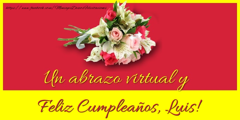 Felicitaciones de cumpleaños - Ramo De Flores | Feliz Cumpleaños, Luis!