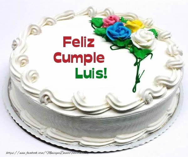 Felicitaciones de cumpleaños - Tartas | Feliz Cumple Luis!
