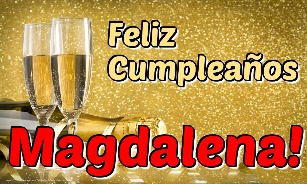 Felicitaciones de cumpleaños - Champán | Feliz Cumpleaños Magdalena!