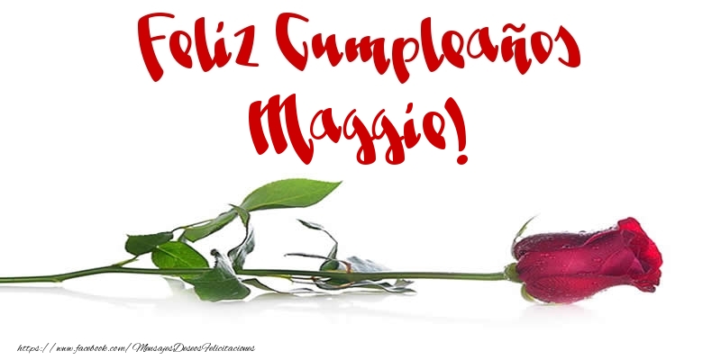Felicitaciones de cumpleaños - Flores & Rosas | Feliz Cumpleaños Maggie!