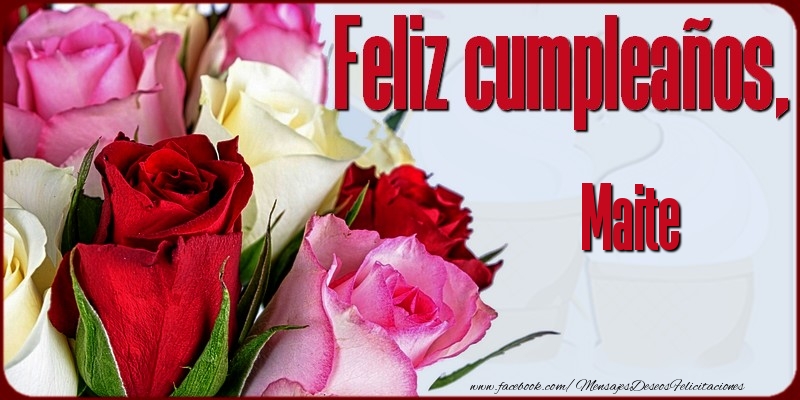  Felicitaciones de cumpleaños - Rosas | Feliz Cumpleaños, Maite!