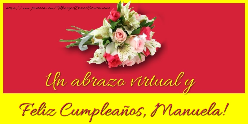 Felicitaciones de cumpleaños - Ramo De Flores | Feliz Cumpleaños, Manuela!