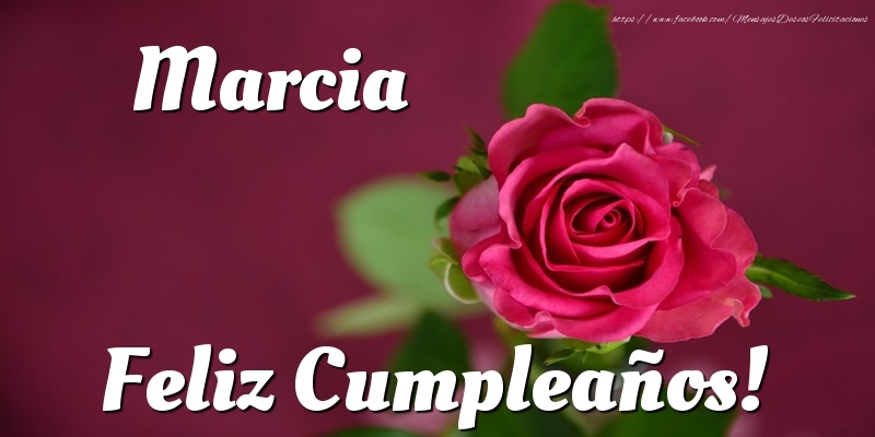 Felicitaciones de cumpleaños - Rosas | Marcia Feliz Cumpleaños!