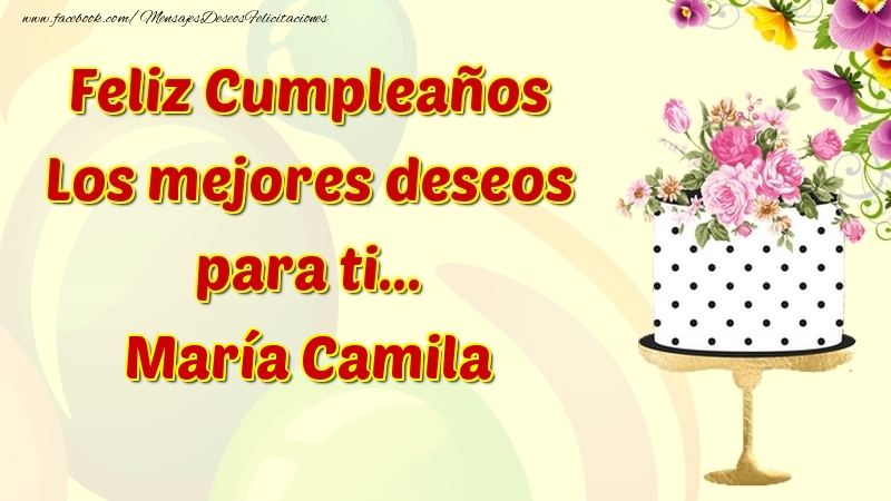 Felicitaciones de cumpleaños - Feliz Cumpleaños Los mejores deseos para ti... María Camila