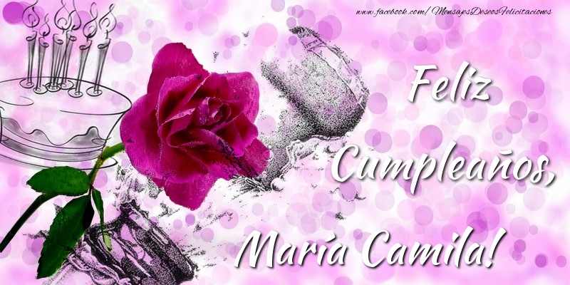 Felicitaciones de cumpleaños - Champán & Flores | Feliz Cumpleaños, María Camila!