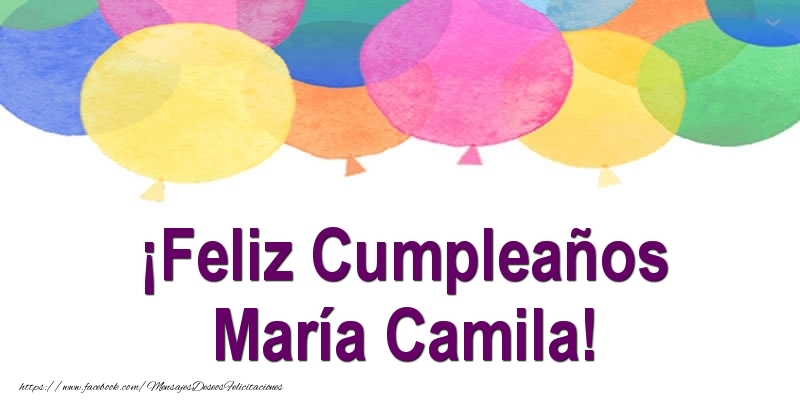 Felicitaciones de cumpleaños - Globos | ¡Feliz Cumpleaños María Camila!