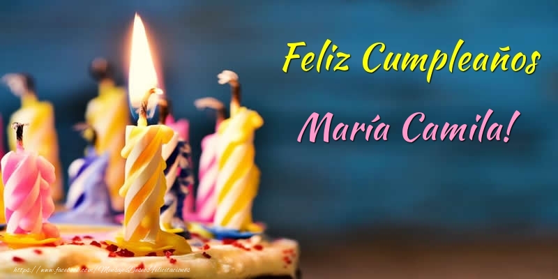 Felicitaciones de cumpleaños - Feliz Cumpleaños María Camila!