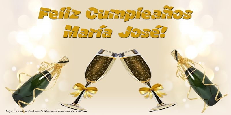 Felicitaciones de cumpleaños - Champán | Feliz Cumpleaños María José!