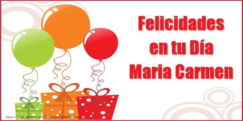 Felicitaciones de cumpleaños - Felicidades en tu Día Maria Carmen