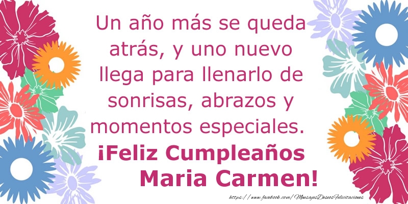 Cumpleaños Un año más se queda atrás, y uno nuevo llega para llenarlo de sonrisas, abrazos y momentos especiales. ¡Feliz Cumpleaños Maria Carmen!