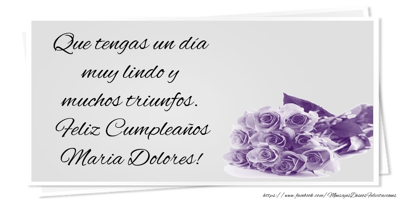 Felicitaciones de cumpleaños - Ramo De Flores | Que tengas un día muy lindo y muchos triunfos. Feliz Cumpleaños Maria Dolores!