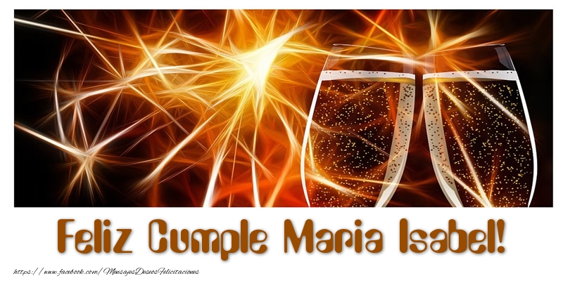Felicitaciones de cumpleaños - Champán | Feliz Cumple Maria Isabel!