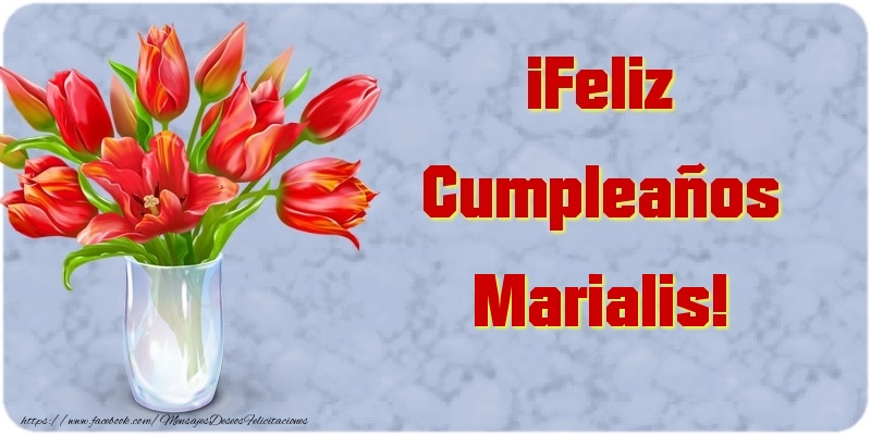 Felicitaciones de cumpleaños - Flores | ¡Feliz Cumpleaños Marialis