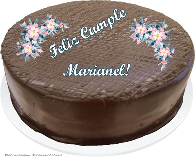 Felicitaciones de cumpleaños - Feliz Cumple Marianel! - Tarta con chocolate