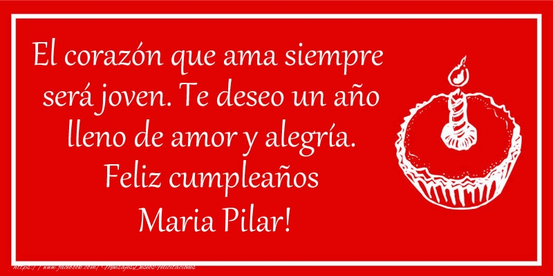 Felicitaciones de cumpleaños - Tartas | El corazón que ama siempre  será joven. Te deseo un año lleno de amor y alegría. Feliz cumpleaños Maria Pilar!