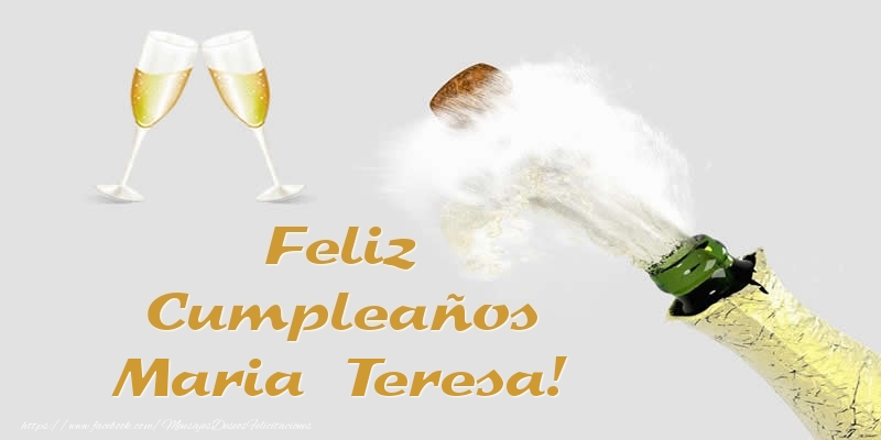 Felicitaciones de cumpleaños - Champán | Feliz Cumpleaños Maria Teresa!