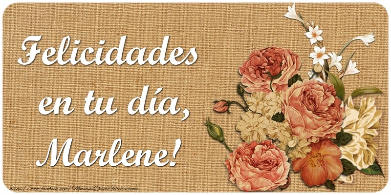 Felicitaciones de cumpleaños - Flores | Felicidades en tu día, Marlene!