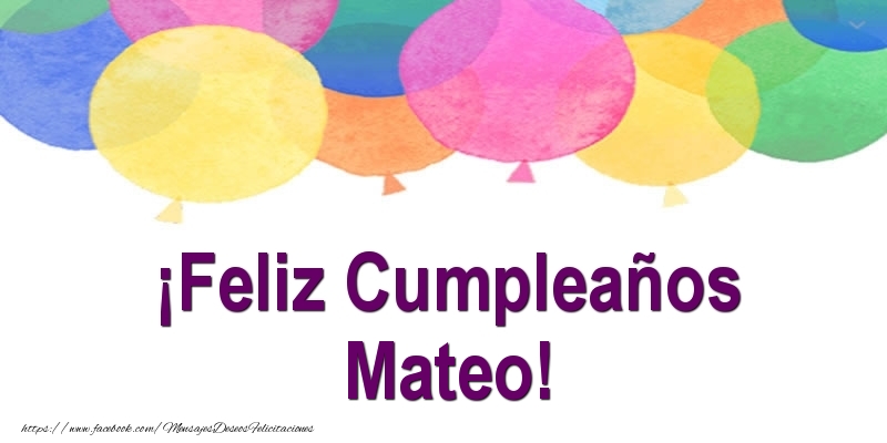 Felicitaciones de cumpleaños - ¡Feliz Cumpleaños Mateo!