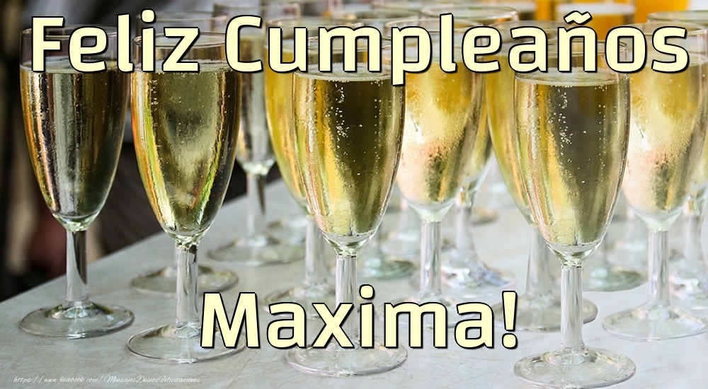 Felicitaciones de cumpleaños - Champán | Feliz Cumpleaños Maxima!