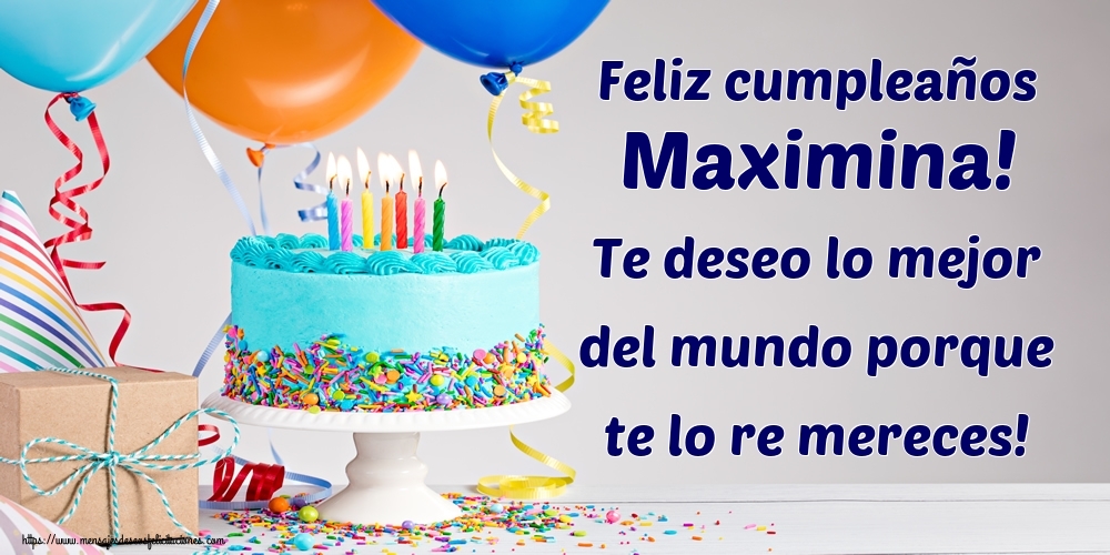  Felicitaciones de cumpleaños - Tartas | Feliz cumpleaños Maximina! Te deseo lo mejor del mundo porque te lo re mereces!