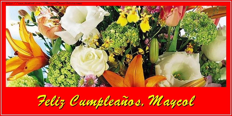Felicitaciones de cumpleaños - Flores | Feliz cumpleaños, Maycol!