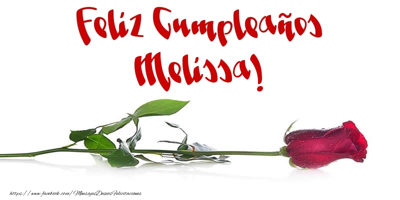 Felicitaciones de cumpleaños - Flores & Rosas | Feliz Cumpleaños Melissa!