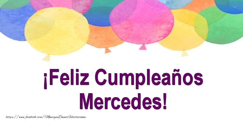 Felicitaciones de cumpleaños - Globos | ¡Feliz Cumpleaños Mercedes!