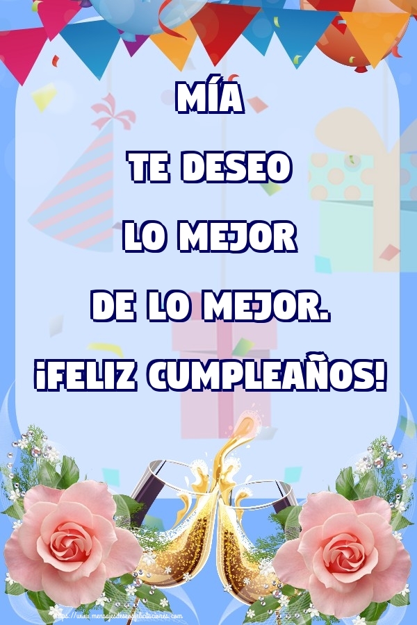 Felicitaciones de cumpleaños - Champán & Flores & Rosas | Mía te deseo lo mejor de lo mejor. ¡Feliz Cumpleaños!