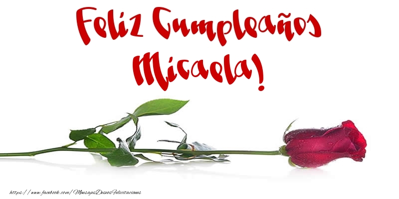 Felicitaciones de cumpleaños - Flores & Rosas | Feliz Cumpleaños Micaela!