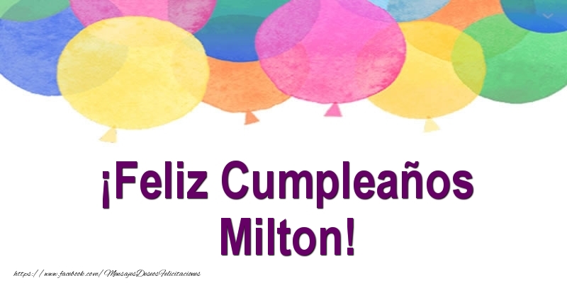 Felicitaciones de cumpleaños - Globos | ¡Feliz Cumpleaños Milton!