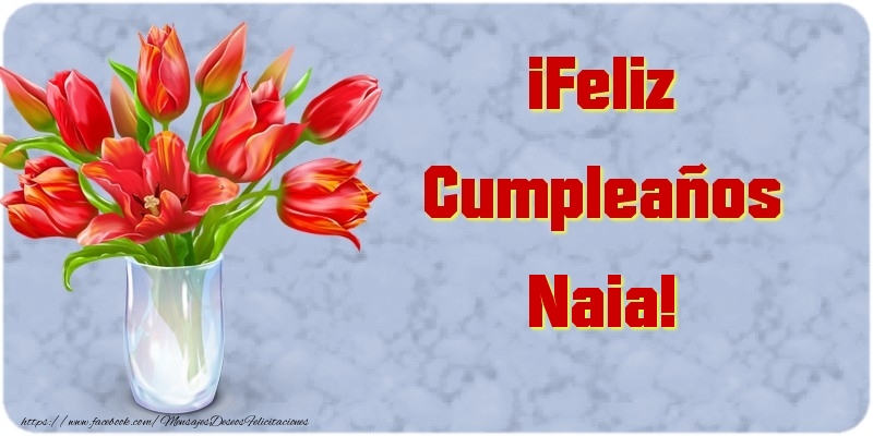  Felicitaciones de cumpleaños - Flores | ¡Feliz Cumpleaños Naia