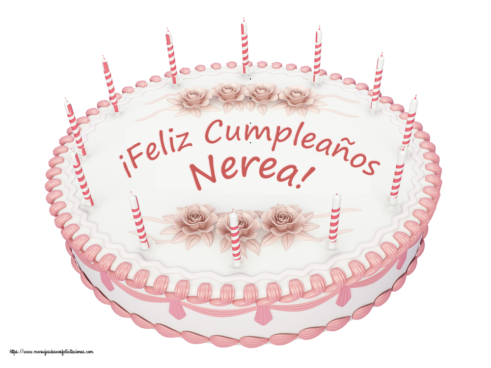  Felicitaciones de cumpleaños -  ¡Feliz Cumpleaños Nerea! - Tartas