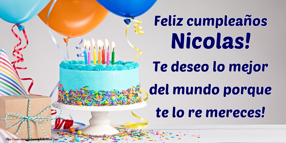 Cumpleaños Feliz cumpleaños Nicolas! Te deseo lo mejor del mundo porque te lo re mereces!