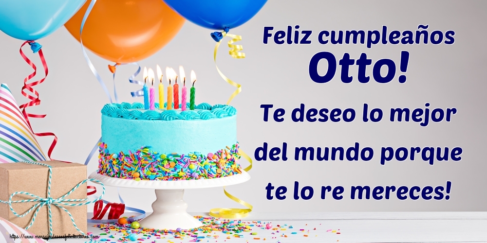 Felicitaciones de cumpleaños - Tartas | Feliz cumpleaños Otto! Te deseo lo mejor del mundo porque te lo re mereces!