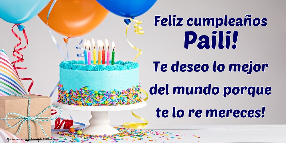  Felicitaciones de cumpleaños - Tartas | Feliz cumpleaños Paili! Te deseo lo mejor del mundo porque te lo re mereces!