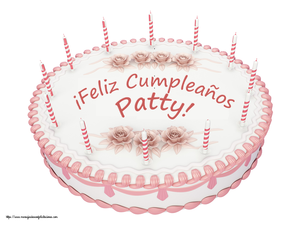  Felicitaciones de cumpleaños -  ¡Feliz Cumpleaños Patty! - Tartas