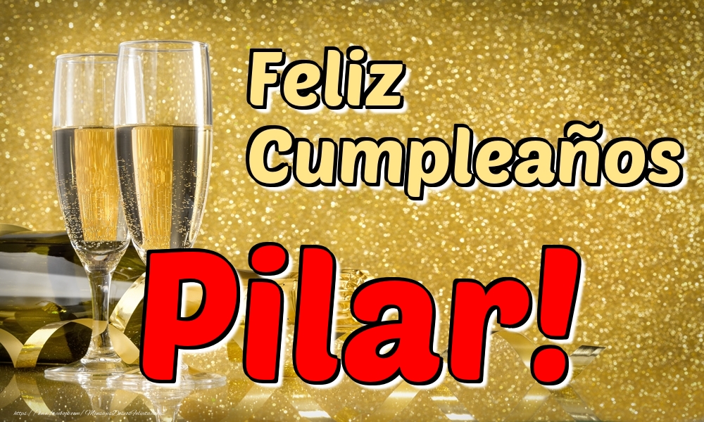  Felicitaciones de cumpleaños - Champán | Feliz Cumpleaños Pilar!
