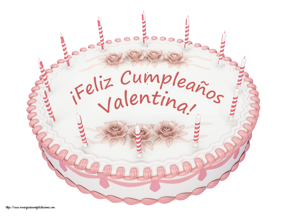  Felicitaciones de cumpleaños -  ¡Feliz Cumpleaños Valentina! - Tartas