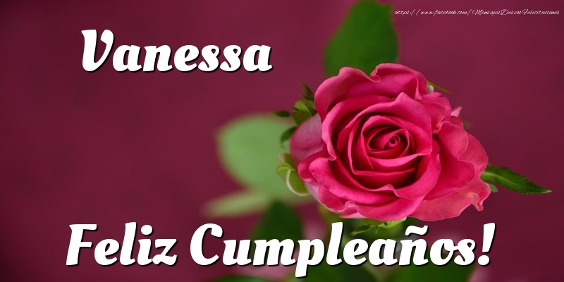 Felicitaciones de cumpleaños - Rosas | Vanessa Feliz Cumpleaños!
