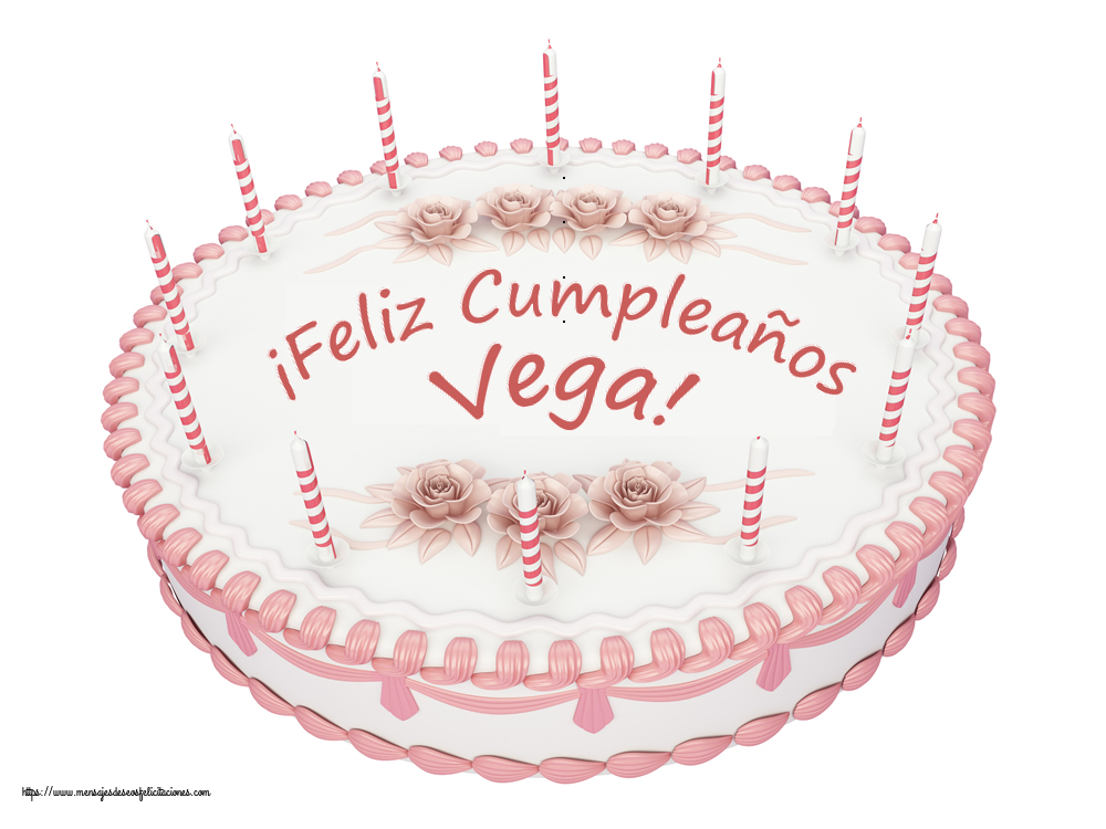  Felicitaciones de cumpleaños -  ¡Feliz Cumpleaños Vega! - Tartas