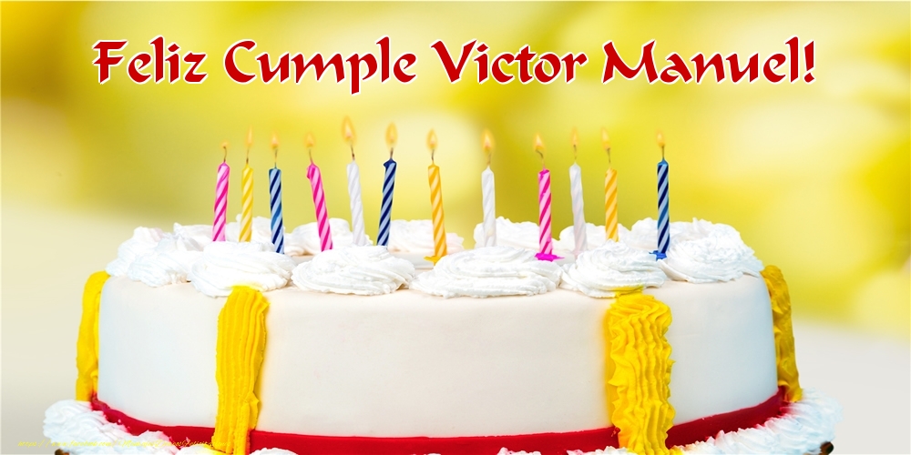 Cumpleaños Feliz Cumple Victor Manuel!