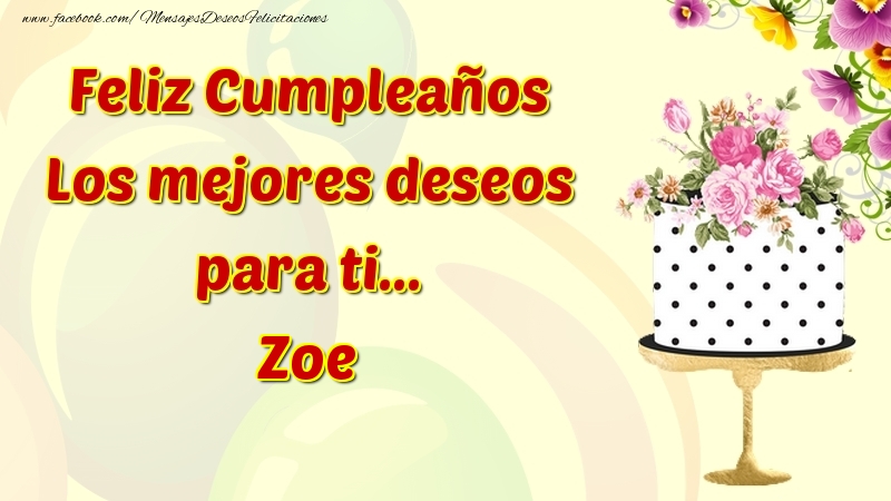 Felicitaciones de cumpleaños - Feliz Cumpleaños Los mejores deseos para ti... Zoe