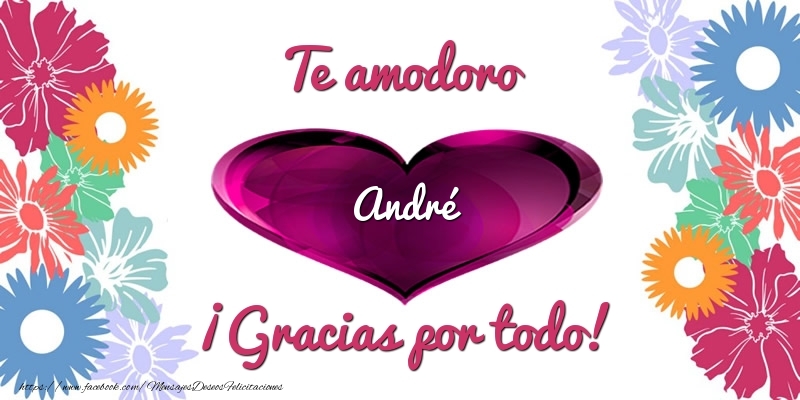 Felicitaciones de gracias - Te amodoro André ¡Gracias por todo!