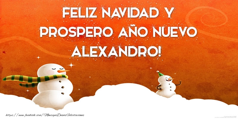 Felicitaciones de Navidad - FELIZ NAVIDAD Y PROSPERO AÑO NUEVO Alexandro!
