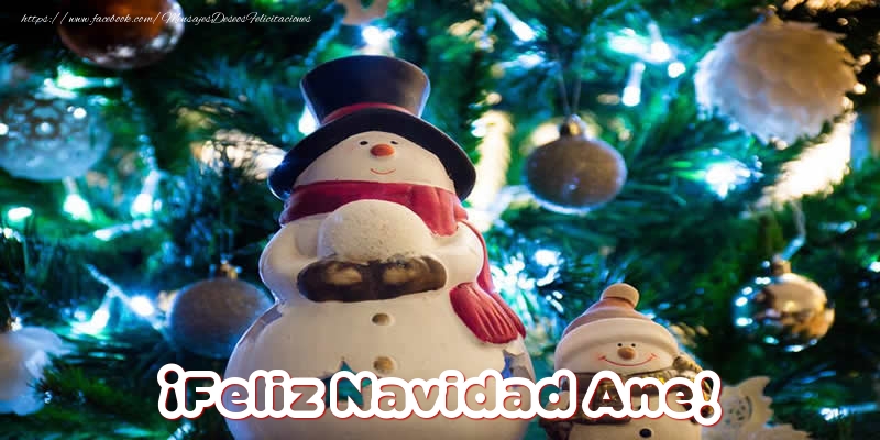 Felicitaciones de Navidad - Muñeco De Nieve | ¡Feliz Navidad Ane!