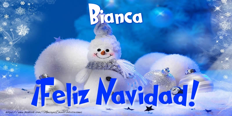 Felicitaciones de Navidad - Muñeco De Nieve | Bianca ¡Feliz Navidad!