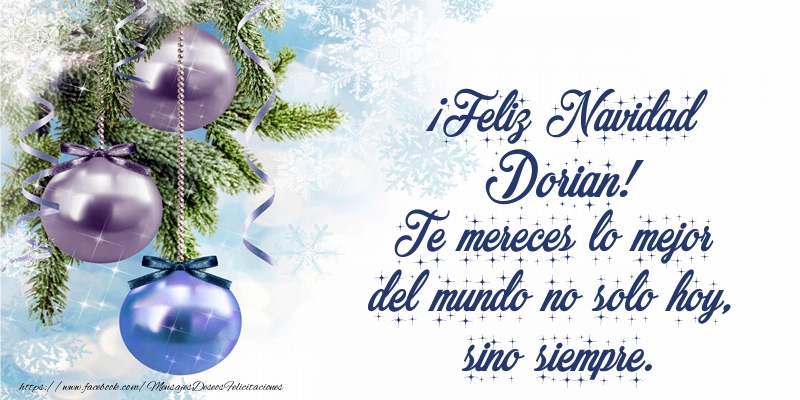 Felicitaciones de Navidad - ¡Feliz Navidad Dorian! Te mereces lo mejor del mundo no solo hoy, sino siempre