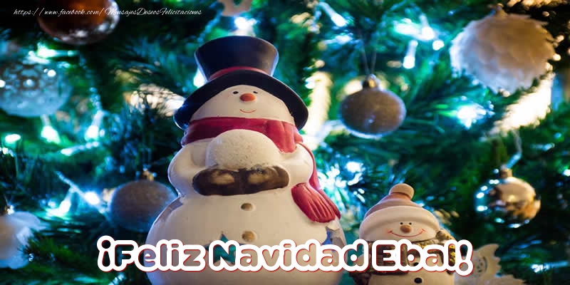 Felicitaciones de Navidad - Muñeco De Nieve | ¡Feliz Navidad Ebal!